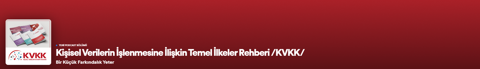 Podcast Kanalımızda Kişisel Verilerin İşlenmesine İlişkin Temel İlkeler Rehberini Seslendirdik