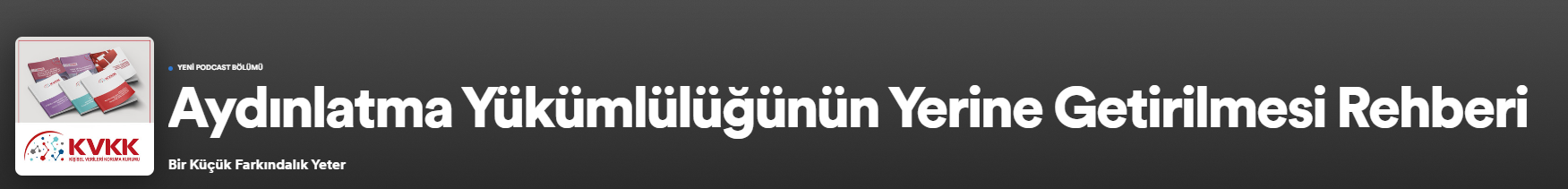 Podcast Kanalımızda Aydınlatma Yükümlülüğünün Yerine Getirilmesi Rehberini Seslendirdik	